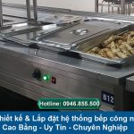 Chuyên Thiết kế & Lắp đặt hệ thống bếp công nghiệp tại Cao Bằng
