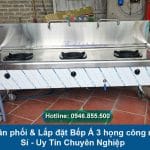 Chuyên Phân phối & Lắp đặt Bếp Á 3 họng công nghiệp Giá Sỉ