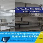 Chuyên Thiết kế & Lắp đặt hệ thống bếp công nghiệp tại Hà Nam