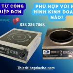 Bếp từ công nghiệp đơn phù hợp với mô hình kinh doanh nào?